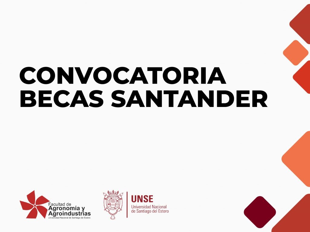 Convocatoria Becas Santander | Facultad De Agronomía Y Agroindustrias ...